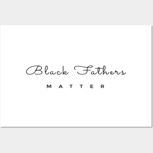 Black Fathers matter Posters and Art